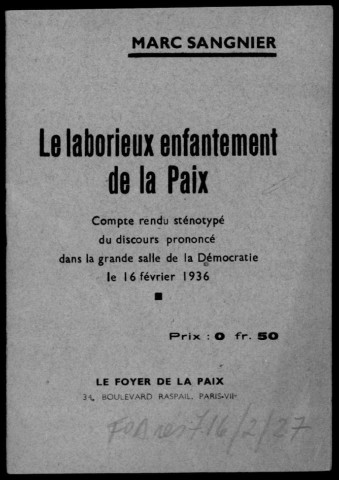 Le laborieux enfantement de la Paix. Sous-Titre : Compte-rendu sténotypé du discours prononcé dans la Grande salle de la Démocratie le 16 février 1936
