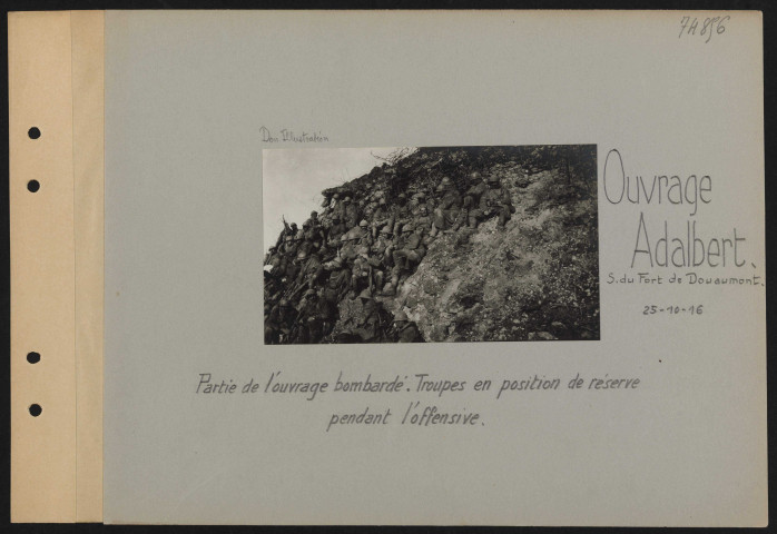 Ouvrage Adalbert (sud du Fort de Douaumont). Partie de l'ouvrage bombardé. Troupes en position de réserve pendant l'offensive