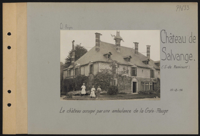 Château de Salvange (sud de Rarécourt). Le château occupé par une ambulance de la Croix-Rouge