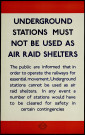 Underground stations must not be used as air raid shelters