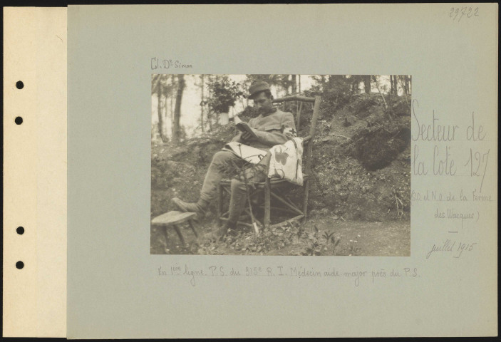 Secteur de la Cote 127 (sud-ouest et nord-ouest de la Ferme des Wacques). En première ligne. Poste de secours du 315e régiment d'infanterie. Médecin aide-major près du poste de secours
