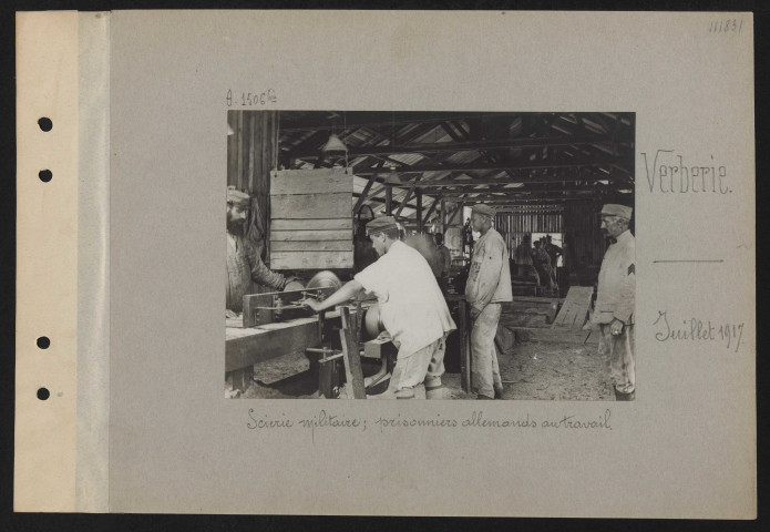 Verberie. Scierie militaire ; prisonniers allemands au travail
