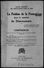 La position de la France dans la question du désarmement. Sous-Titre : Conférences faites le 30 janvier 1931 dans la salle du Théâtre des Bouffes à Bordeaux