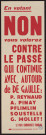 En votant non vous voterez contre le passé qui continue avec, autour de De Gaulle : A. Reynaud A. Pinay Pflimlin Soustelle G. Mollet !