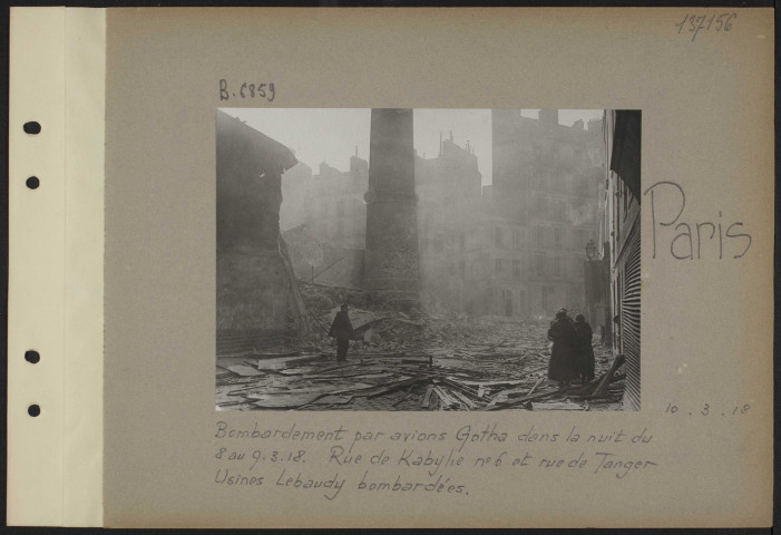 Paris. Bombardement par avions Gotha dans la nuit du 8 au 9.3.18. Rue de Kabylie numéro 6 et rue de Tanger. Usines Lebaudy bombardées