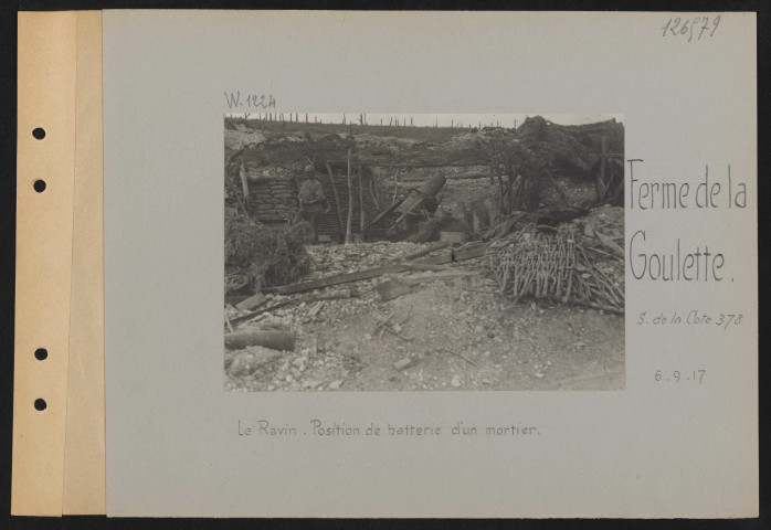Ferme de la Goulette (sud de la cote 378). Le ravin. Position de batterie d'un mortier