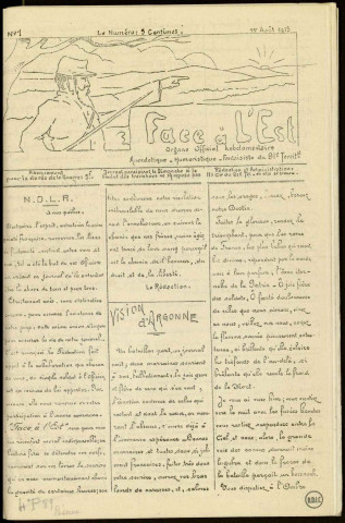 Face à l'est (1916-1917 : n°s 1-7), Sous-Titre : Organe officiel hebdomadaire anecdotique, humoristique, fantaisiste du 91e Territ[ori]al . Journal paraissant le dimanche si le boulot des tranchées ne s'y oppose pas.