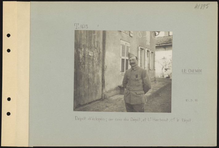 Le Chemin. Dépôt d'éclopés ; un coin du dépôt et lieutenant Herbout commandant le dépôt