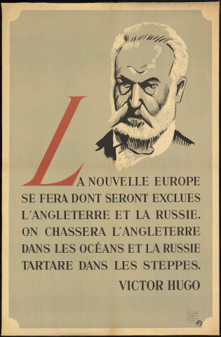 La nouvelle Europe se fera dont seront exclues l'Angleterre et la Russie. Victor Hugo