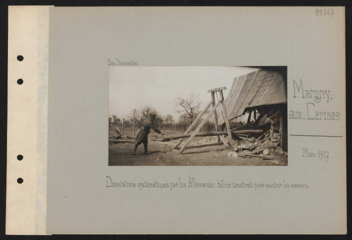 Margny-aux-Cerises. Dévastations systématiques par les Allemands : bélier construit pour éventrer les maisons