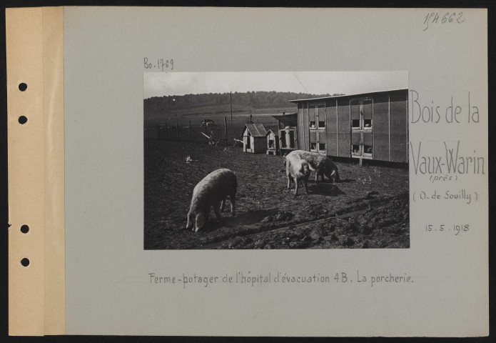 Bois de la Vaux-Warin (près) (ouest de Souilly). Ferme-potager de l'hôpital d'évacuation 4-B. La porcherie