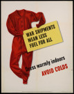 War shipments mean less fuel for all : dress warmly indoors avoid colds