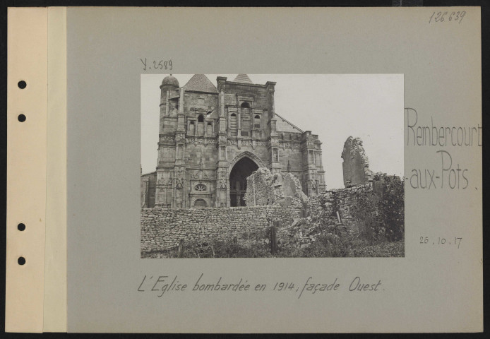 Rembercourt-aux-Pots. L'église bombardée en 1914, façade ouest