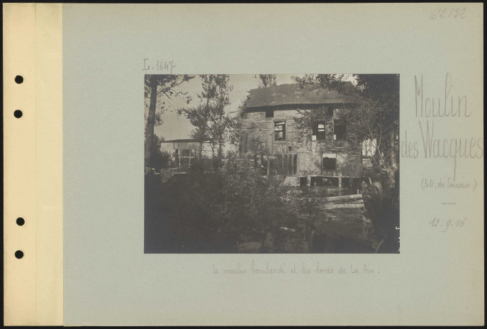Moulin des Wacques (sud-ouest de Souain). Le moulin bombardé et les bords de la Ain