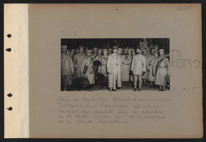 Paris. Gare d'Austerlitz. Départ d'une musique militaire pour l'Amérique, où elle va donner des concerts sous la direction de M. Parès, ancien chef de la musique de la garde républicaine