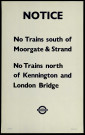 Notice : No Trains south of Moorgate et Strand