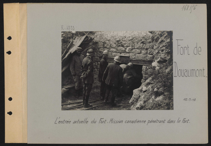 Fort de Douaumont. L'entrée actuelle du fort. Mission canadienne pénétrant dans le fort