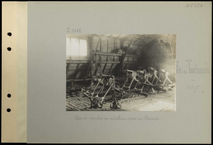Fère-en-Tardenois. Atelier de réparation des mitrailleuses prises aux Allemands