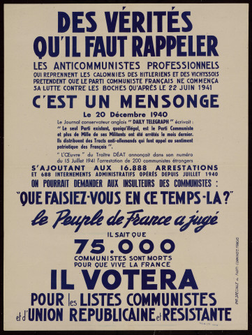 Des vérités qu'il faut rappeler : les anti communistes professionnels… C'est un mensonge… Il sait que 75000 communistes sont morts pour que vive la France… Il votera pour les listes communistes et d'union républicaine et résistante