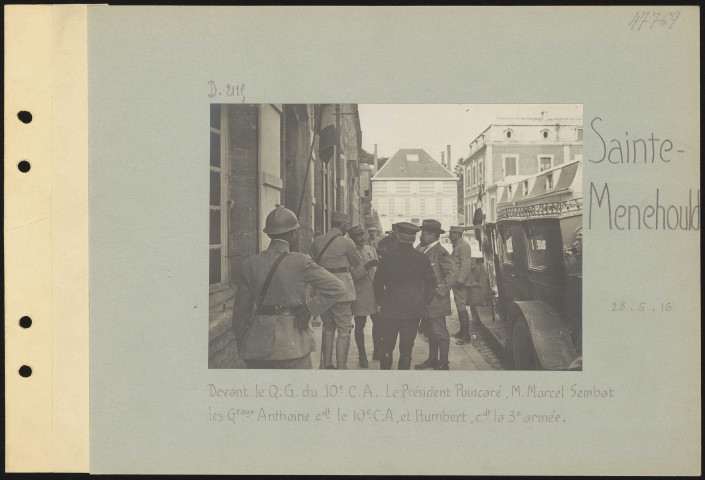 Sainte-Menehould. Devant le quartier général du 10e CA. Le président Poincaré, monsieur Marcel Sembat, les généraux Anthoine commandant le 10e CA, et Humbert commandant la 3e armée