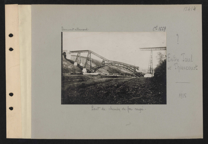 S.l., entre Toul et Thiaucourt. Pont de chemin de fer coupé