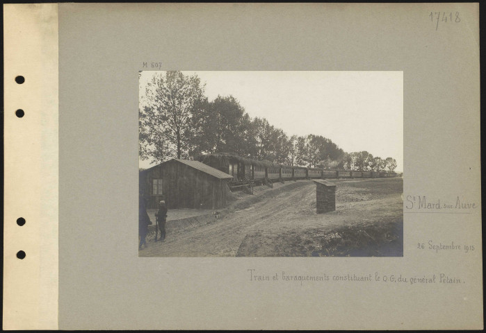 Saint-Mard-sur-Auve. Train et baraquements constituant lequartier général du général Pétain