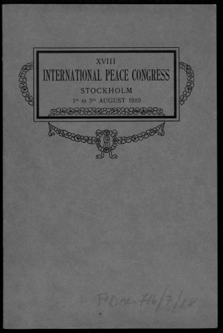 XVIII International Peace Congress. Stockholm, 1st to 5th august 1910