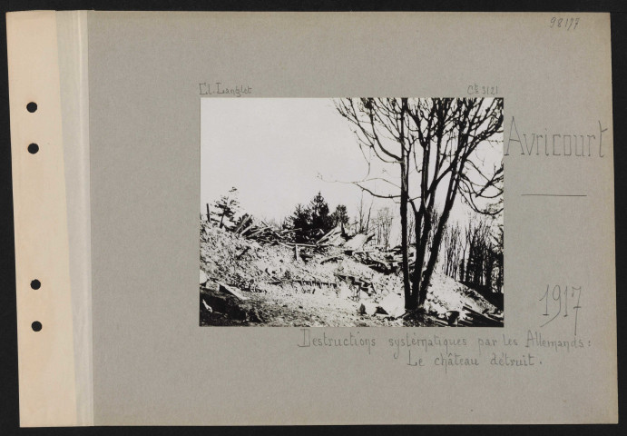 Avricourt. Destructions systématiques par les Allemands : le château détruit