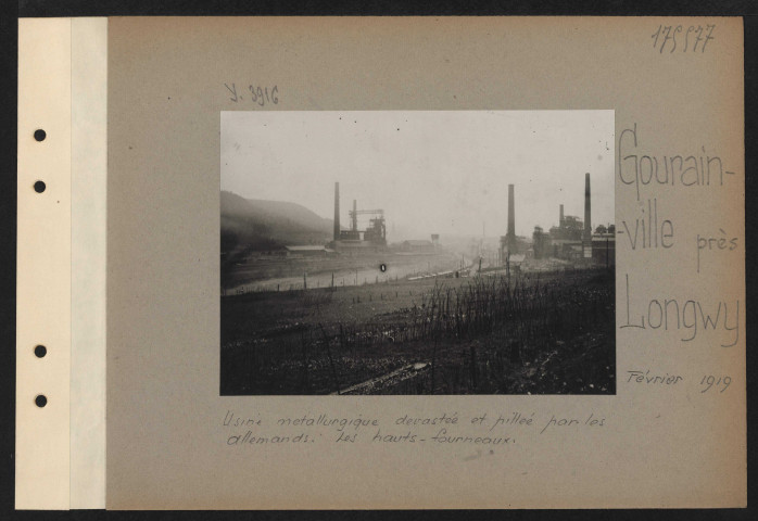 Gourainville, près Longwy. Usine métallurgique dévastée et pillée par les Allemands. Les hauts-fourneaux