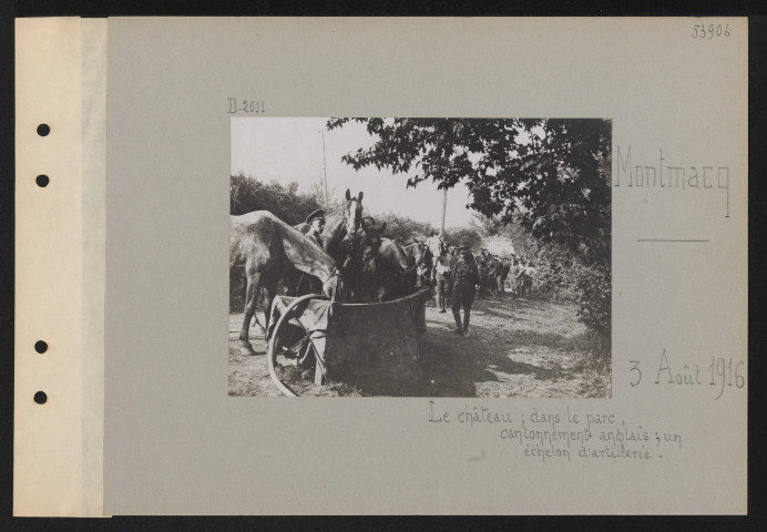 Montmacq. Le château : dans le parc, cantonnement anglais ; un échelon d'artillerie