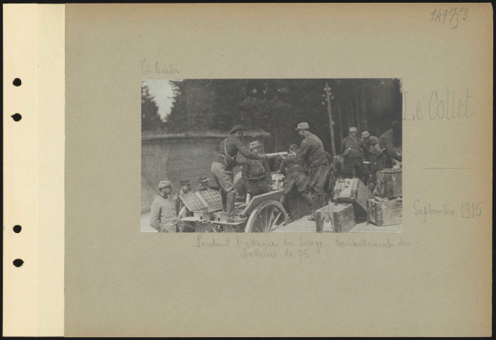 Le Collet. Pendant l'attaque du Linge. Ravitaillement de batteries de 75