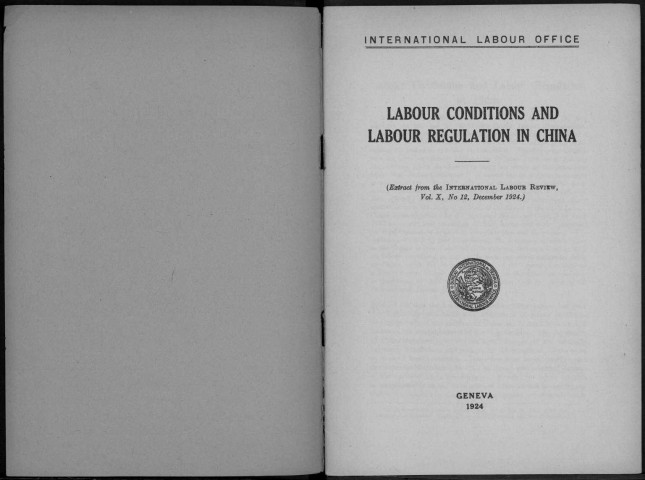 Labour conditions and labour regulations in China. Sous-Titre : Extract from the International Labour Review, Vol. X, n°112, december 1924