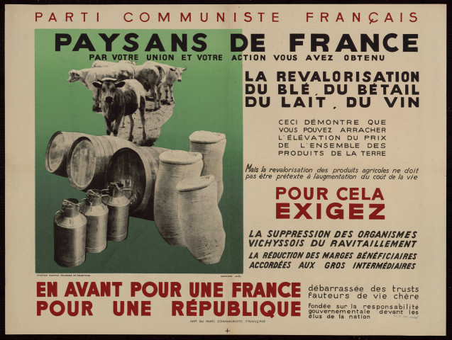 Paysans de France par votre union et votre action vous avez obtenu la revalorisation du blé du bétail, du lait, du vin : en avant pour une France... Pour une République...