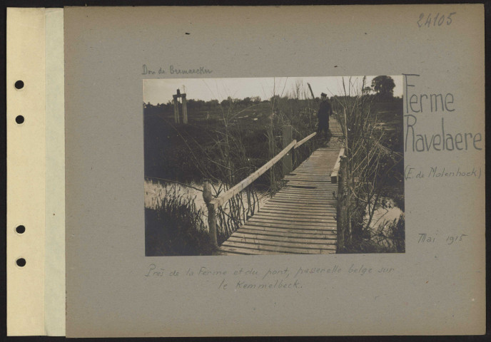 Ferme Ravelaere (est de Molenhoek). Près de la ferme et du pont, passerelle belge sur le Kemmelbeck