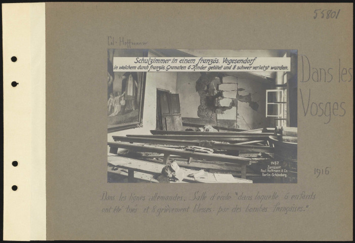 Dans les Vosges. Dans les lignes allemandes. Salle d'école "dans laquelle six enfants ont été tués et huit grièvement blessés par des bombes françaises"