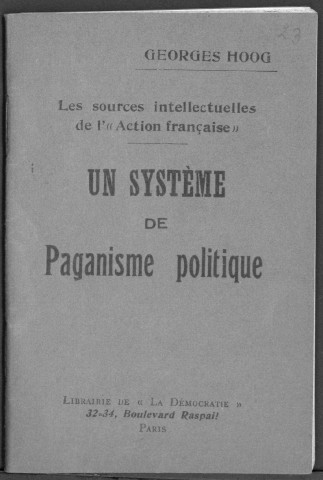 Un système de paganisme politique. Sous-Titre : Les sources intellectuelles de l'"Action française
