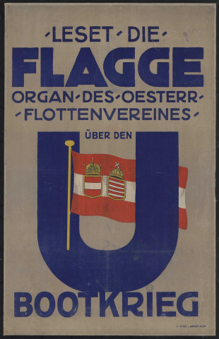 Leset die Flagge : Organ des oesterr. Flottenvereines über den U Bootkrieg