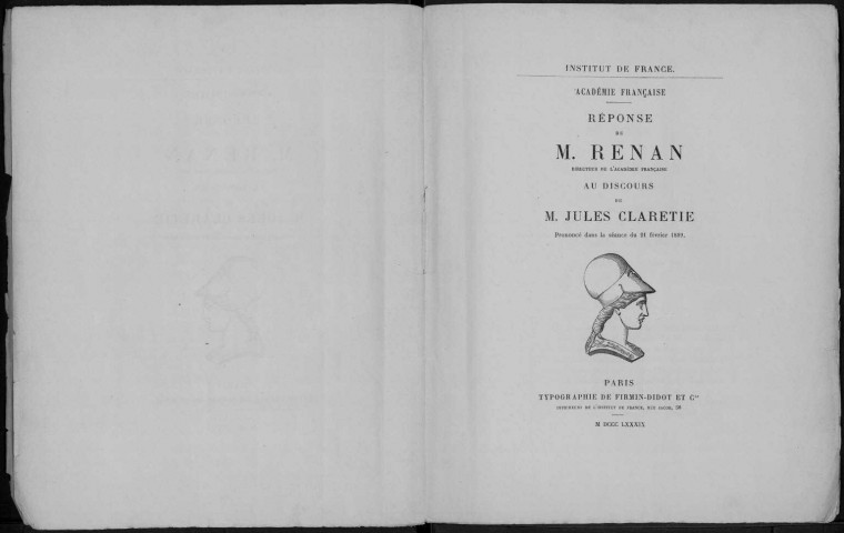 Institut de France. Académie française. Réponse de M. Renan, Directeur de l'Académie française au discours de M. Jules Claretie, prononcé dans la séance du 21 février 1889