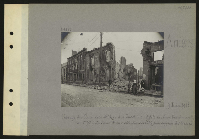 Amiens. Passage du Commerce et rue des Jacobins : effets du bombardement ; au premier plan à droite sœur Rose restée dans la ville pour soigner les blessés
