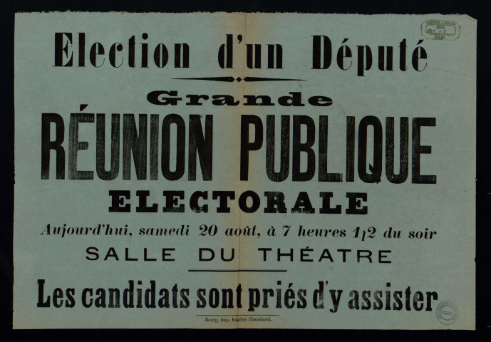 Élection d'un Député : Grande réunion publique électorale Salle du théâtre