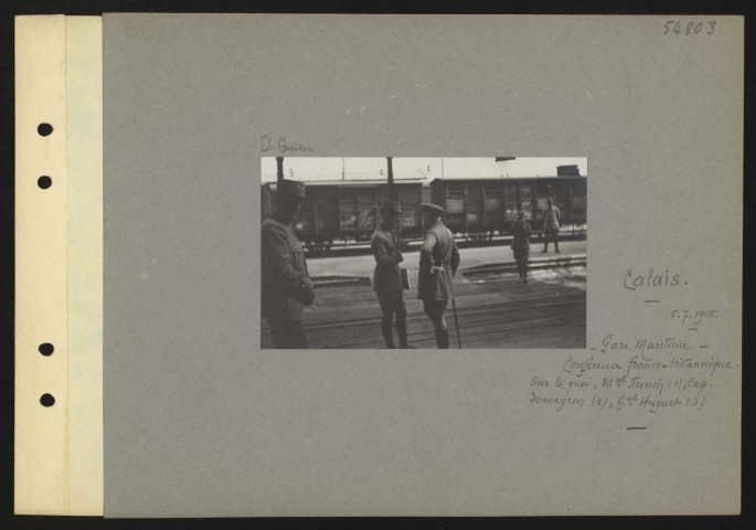 Calais. Gare maritime. Conférence franco-britannique. Sur le quai, maréchal French (1), capitaine Doumayron (2), général Huguet (3)