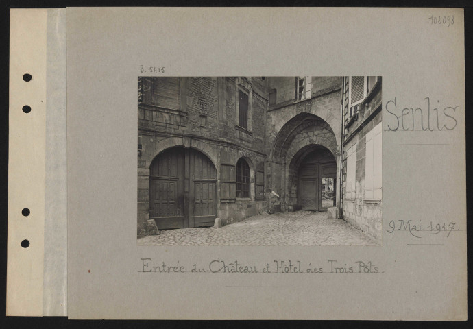 Senlis. Entrée du château et hôtel des trois pots
