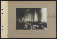 Versailles. Trianon-Palace. Délibération du comité interallié sur les conditions de l'armistice