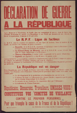 Déclaration de guerre à la République… Le R.P.F. : ligue de factieux… Constituez vos comités de vigilance contre le pouvoir personnel pour que triomphe la cause de la France et de la République !
